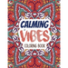 Calming Vibes Coloring Book: Depression Coloring Book for Getting Through Tough Times, Adult Coloring and Stress Relief book, Christmas Gift idea.