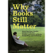 Why Books Still Matter: Honoring Joyce Meskis-Essays on the Past, Present, and Future of Books, Bookselling, and Publishing