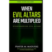 When Evil Altars are Multiplied