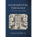 Sacramental Theology: A Textbook for Advanced Students