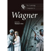 The Cambridge Companion to Wagner