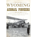 Wyoming Airmail Pioneers