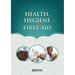 Health, Hygiene and First Aid: Islamic Studies Textbook