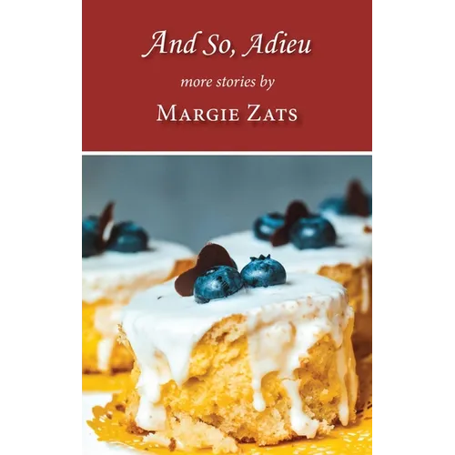 And So, Adieu: More Stories by