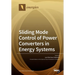 Sliding Mode Control of Power Converters in Renewable Energy Systems