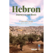 Hebron: A Visitors Guide