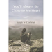 You'll Always Be Close to My Heart