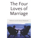 The Four Loves of Marriage