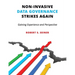Non-Invasive Data Governance Strikes Again: Gaining Experience and Perspective