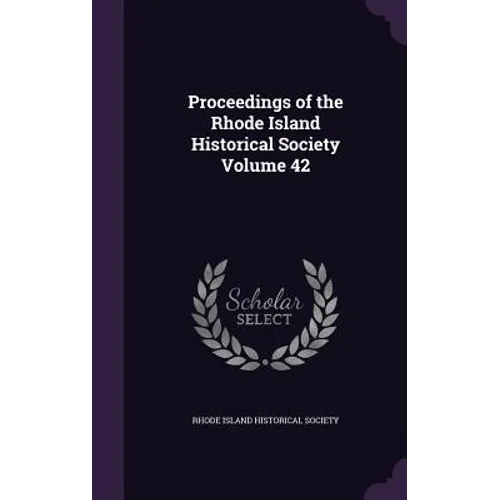 Proceedings of the Rhode Island Historical Society Volume 42