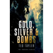 Gold, Silver and Bombs: The Phoenix Series - Book 2