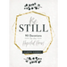 Be Still: 90 Devotions for the Hopeful Heart (a 90-Day Devotional to Rest in God's Presence) - The Perfect Gift for Christian Women