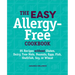 The Easy Allergy-Free Cookbook: 85 Recipes Without Gluten, Dairy, Tree Nuts, Peanuts, Eggs, Fish, Shellfish, Soy, or Wheat
