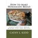 How to Make Homemade Bread: Simple and Easy Bread Making Tips and Recipes