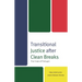 Transitional Justice after Clean Breaks