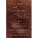 A Catechism and Confession of Faith