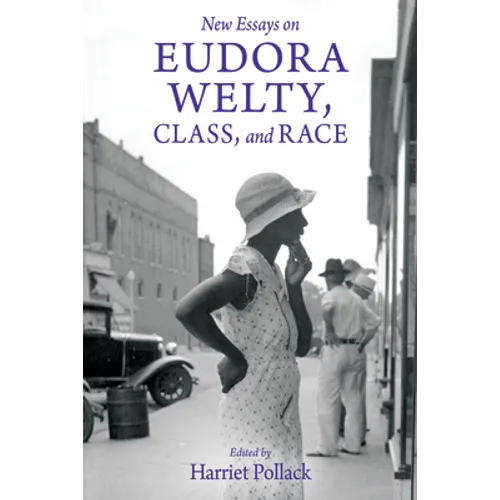 New Essays on Eudora Welty, Class, and Race