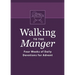 Walking to the Manger: Four Weeks of Daily Devotions for Advent