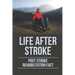 Life After Stroke: Post-Stroke Rehabilitation Fact: Overcome Paralyzing Stroke