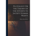 Plutology Or the Theory of the Efforts to Satisfy Human Wants