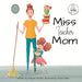 Miss Teacher Mom: (A Miss Teacher Mom Book)
