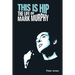 This Is Hip: The Life of Mark Murphy