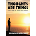 Thoughts Are Things