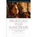Broadcast Your Shakespeare: Continuity and Change Across Media