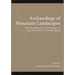Archaeology of Mountain Landscapes: Interdisciplinary Research Strategies of Agro-Pastoralism in Upland Regions