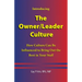 The Owner/Leader Culture: How Culture Can Be Influenced to Bring Out the Best in Your Staff
