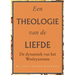 Een theologie van de liefde: De dynamiek van het Wesleyanisme