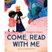 Come, Read with Me