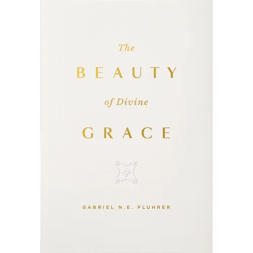 The Beauty of Divine Grace