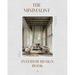 The Minimalist Interior Design Book: The Art of Creating Calm & Elegant Spaces