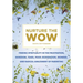 Nurture the Wow