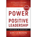 The Power of Positive Leadership, Revised & Updated: The 9 Essential Principles and Practices to Be a Great Leader