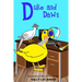 Duke and Dawn: A fun read aloud illustrated tongue twisting tale brought to you by the letter "D".