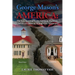 George Mason's America: The State Sovereignty Alternative to Madison's Centralized American Ruling Class Aristocracy: The State Sovereignty Al