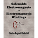 Solenoids, Electromagnets and Electromagnetic Windings