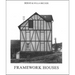 Framework Houses