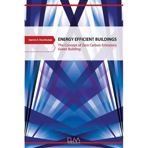 Energy Efficient Buildings: The Concept of Zero Carbon Emissions Green Building