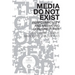 Media Do Not Exist: Performativity and Mediating Conjunctures