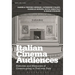 Italian Cinema Audiences: Histories and Memories of Cinema-Going in Post-War Italy