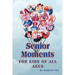 Senior Moments: For Kids of All Ages