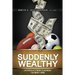 Suddenly Wealthy: An Athlete's Guide to Winning the Money Game