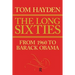 Long Sixties: From 1960 to Barack Obama
