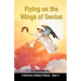 Flying on the Wings of Genius: A Chronicle of Modern Physics, Book 2