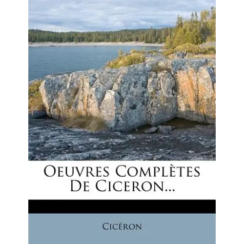 Oeuvres Complètes De Ciceron...