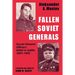 Fallen Soviet Generals: Soviet General Officers Killed in Battle, 1941-1945