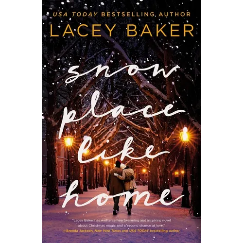Snow Place Like Home: A Sweet Small-Town, Second-Chance Romance Perfect for Fans of Hallmark Christmas Movies